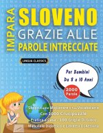 IMPARA SLOVENO GRAZIE ALLE PAROLE INTRECCIATE - Per Bambini Da 8 a 10 Anni - Scopri Come Migliorare Il Tuo Vocabolario Con 2000 Crucipuzzle e Pratica