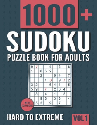 Sudoku Puzzle Book for Adults: 1000+ Hard to Extreme Sudoku Puzzles with Solutions - Vol. 1