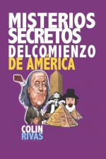 Misterios Secretos del Comienzo de America