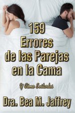 159 Errores de las Parejas en la Cama: Y Cómo Evitarlos