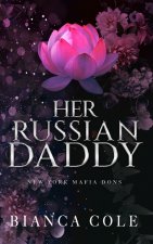 Her Russian Daddy: A Dark Mafia Romance