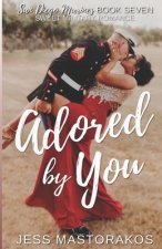 Adored by You: A Sweet, Celebrity, Military Romance