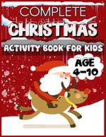 Complete Christmas Activity Book for Kids Age 4-10: Perfect Gift Idea for Toddlers Babies and Little Children Big Workbook od Coloring Mazes Wordsearc