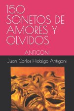 150 Sonetos de Amores Y Olvidos