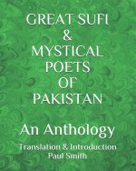 Great Sufi & Mystical Poets of Pakistan: An Anthology