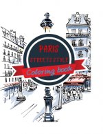 Paris Streets Style Coloring book: Creative Art Therapy for Mindfulness for Adults and teens, Eiffel tower, fashion, women,