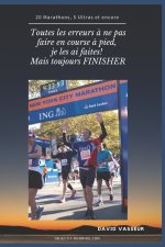 Toutes les erreurs ? ne pas faire, je les ai faites ! Mais toujours Finisher
