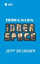 Inner Space: Hero U.N.I.O.N.