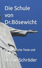 Die Schule von Dr.Bösewicht: Humoristische Texte und Gedichte