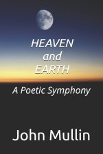Heaven and Earth: A Poetic Symphony