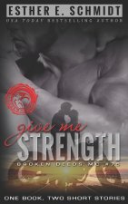 Give Me Strength: Broken Deeds MC #7.5
