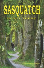 Sasquatch is Out There