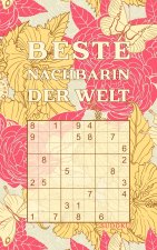 BESTE NACHBARIN DER WELT - Sudoku: Tolles Rätselbuch zum Verschenken an die netten Menschen von nebenan - 184 knifflige Rätsel - Kleines Geschenk für
