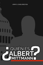 ?Quién es Albert Mittmann?: Puedes construir tu futuro desde hoy, sobre todo si sabes lo serás en el futuro.