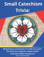 Small Catechism Trivia