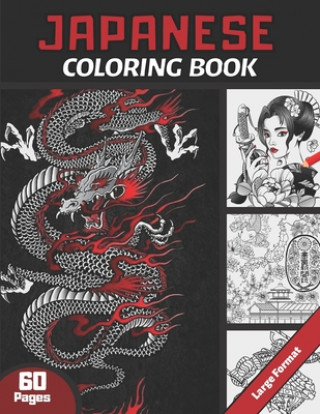 Japanese Coloring Book: For Adults & Teens and japan Lovers 60 pages coloring book with Japan theme (Samoura?s, Koi Carp Fish, Gardens...) Ant