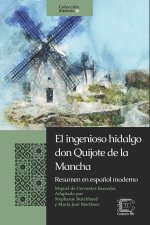 El ingenioso hidalgo don Quijote de la Mancha: Resumen en espa?ol moderno