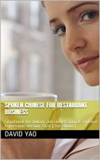 Spoken Chinese for Restaurant Business: Situational Vocabulary and Conversational Sentence Expressions Version 2020 (3rd Edition)