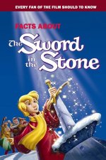 Facts About The Sword In The Stone: Every Fan Of The Film Should To Know: The Sword In The Stone Fact Book