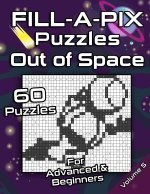 FILL-A-PIX Puzzles Out of Space: Easy and Medium Mosaic Puzzles for Advanced and Beginners Fun Brain Tease for Adults and Kids