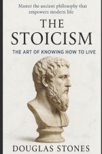 The Stoicism: The Art of Knowing How to Live.