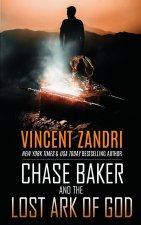 Chase Baker and the Lost Ark of God