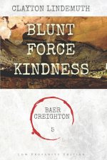 Blunt Force Kindness: Low Profanity Edition