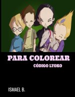 Para Colorear Código Lyoko: Libro para colorear para ni?os con imágenes divertidas y de alta calidad [38 páginas ]