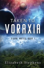 Taken to Voraxia (Xiveri Mates Book 1)
