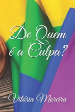 De Quem É A Culpa?