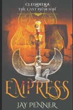 Last Pharaoh - Book III - Empress
