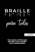 BRAILLE para todos: Guía rápida y efectiva para aprender a leer y escribir Braille