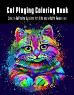 Cat playing Coloring Book: Stress Relieving Designs for Kids and Adults Relaxation