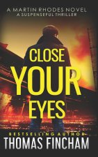 Close Your Eyes: A Private Investigator Mystery Series of Crime and Suspense