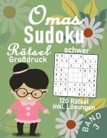 Omas schwere Sudoku Rätsel im Großdruck - 120 knifflige Rätsel für Senioren: Anspruchsvoller Knobelspaß für Großeltern - Sudoku Rätselbuch für Erwachs