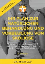 Ihr Plan fur eine naturliche Behandlung und Vorbeugung von Skoliose (5. Ausgabe)