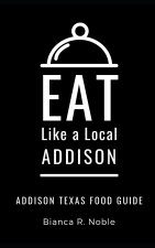 Eat Like a Local- Addison: Addison Texas Food Guide