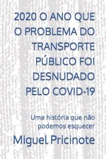 2020 O Ano Que O Problema Do Transporte Público Foi Desnudado Pelo Covid-19: Uma história que n?o podemos esquecer