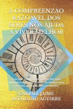 Compreenzao Razoavel DOS Seres Nos Ajuda a Viver Melhor