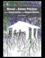 Manual de buenas practicas para la conservacion de bosques nativos