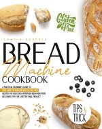 Bread Machine Cookbook