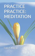 Practice Practice: Meditation