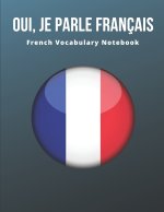 French Vocabulary Notebook: Learning the Language with Cornell Notebooks - Foreign Language Study Journal - Lined Practice Workbook for Student, T