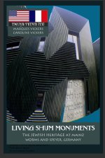 Living ShUM Monuments: The Jewish Heritage of Mainz, Worms and Speyer Germany