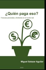 ?Quién paga eso?: Finanzas personales y familiares en el mundo real