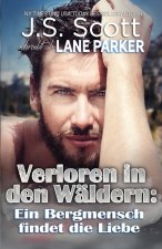 Verloren in den Wäldern: Ein Bergmensch findet die Liebe