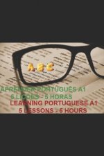 Aprender Portugu?s A1 5 Liç?es - 5 Horas: Learning Portuguese A1 5 Lessons - 5 Hours