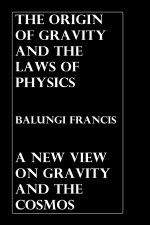 The Origin of Gravity and the Laws of Physics: A new view on Gravity and the Cosmos