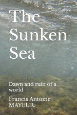 The Sunken Sea: Dawn and ruin of a world