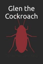 Glen the Cockroach: A Complete Fairytale